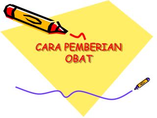 CARA PEMBERIAN OBAT