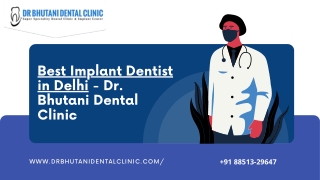 Best Implant Dentist in Delhi - Dr. Bhutani Dental Clinic