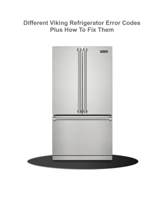 Different Viking Refrigerator Error Codes Plus How To Fix Them