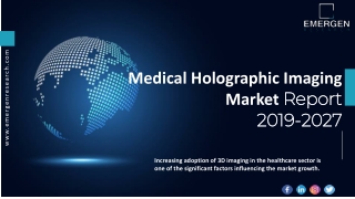 Medical Holographic Imaging Market ppt