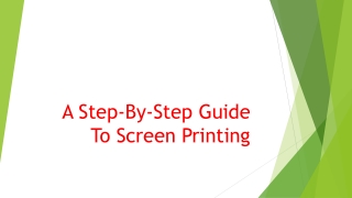 A Step-By-Step Guide To Screen Printing