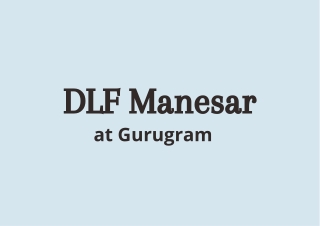 DLF Manesar Gurugram | The Most Efficient Space Planning