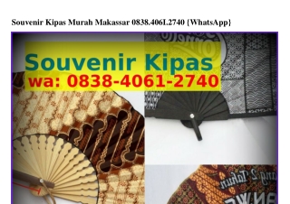 Souvenir Kipas Murah Makassar O8ᣮ8.ㄐOϬI.ᒿᜪㄐO{WA}
