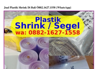 Jual PJual Plastik Shrink Di Bali Ô882.I627.I558{WhatsApp}lastik Shrink Di Bali