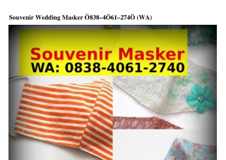 Souvenir WeSouvenir Wedding Masker O8౩8~4O61~ᒿ74O(whatsApp)dding Masker