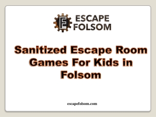 Sanitized Escape Room Games For Kids in Folsom