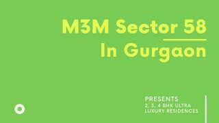 M3M Properties Sector-58, Gurgaon | E-Brochure