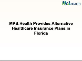 MPB.Health Provides Alternative Healthcare Insurance Plans in Florida