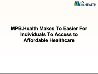 MPB.Health Makes To Easier For Individuals To Access to Affordable Healthcare