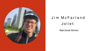 Jim McFarland Joliet is an Experienced Social Worker