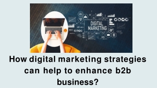 How digital marketing strategies can help to enhance b2b business