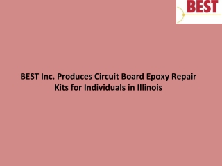 BEST Inc. Produces Circuit Board Epoxy Repair Kits for Individuals in Illinois