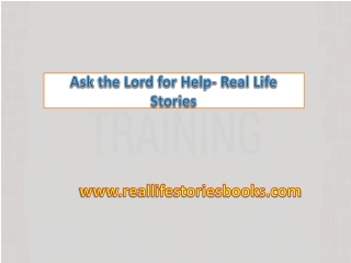 Ask the Lord for Help - Real Life Stories