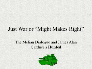 Just War or “Might Makes Right”