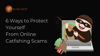 6 Ways to Protect  Yourself  From Online  Catfishing Scams