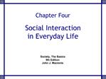 Chapter Four Social Interaction in Everyday Life