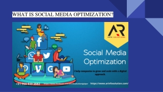 WHAT IS SOCIAL MEDIA OPTIMIZATION?