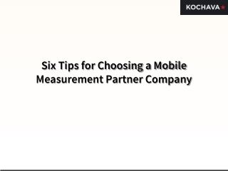 Six Tips for Choosing a Mobile Measurement Partner Company