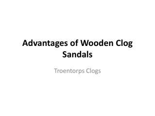 Advantages of Wooden Clog Sandals