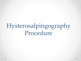 Hysterosalpingography Procedure