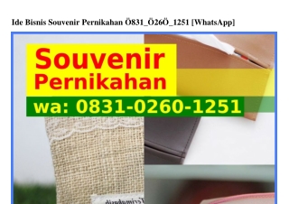 Ide Bisnis Souvenir PernikahanIde Bisnis Souvenir Pernikahan O83l–O2ᏮO–l25l(WA)