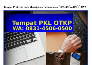 Tempat Prakerin Smk Manajemen Perkantoran ౦8ЗI–Ꮞ5౦Ϭ–౦5౦౦(whatsApp)