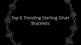 Top 6 Trending Sterling Silver Bracelets