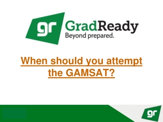 When should you attempt the GAMSAT?