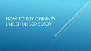 How to Buy chimney Under under 20000