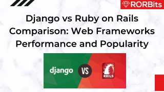 Django vs. Ruby on Rails Comparison: Web Frameworks Performance and Popularity