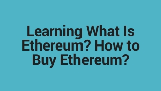 Learning What Is Ethereum? How to Buy Ethereum?