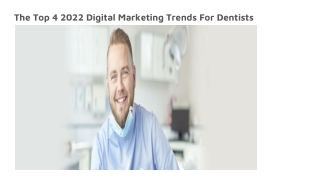 The Top 4 2022 Digital Marketing Trends For Dentists