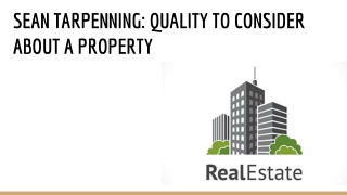Sean Tarpenning Quality To Consider About a Property