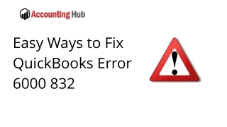 Easy Ways to Fix QuickBooks Error 6000 832