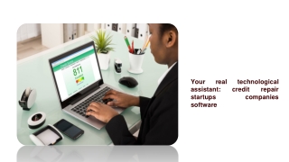 Your real technological assistant with credit repair startups companies software