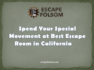 Spend Your Special Movement at Best Escape Room in California
