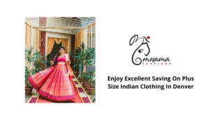 Enjoy Excellent Saving On Plus Size Indian Clothing In Denver