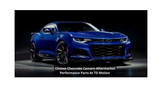 Choose Chevrolet Camaro Aftermarket Performance Parts At TD Motion