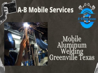Mobile Aluminum Welding Greenville Texas - AB Mobile Services