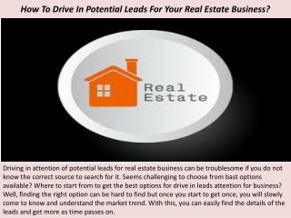 How To Drive In Potential Leads For Your Real Estate Business?
