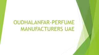 OUDHALANFAR-PERFUME MANUFACTURERS UAE