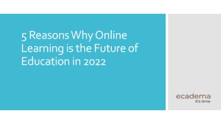 5 Reasons Why Online Learning is the Future of Education in 2022