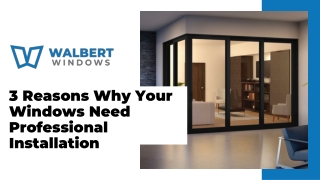 Mar Slides - 3 Reasons Why Your Windows Need Professional Installation