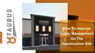 Mar Slide - How To Improve Labor Management On The Construction Site