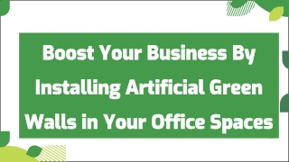 Boost  Your Business By Installing Artificial Green Walls in Your Office Spaces