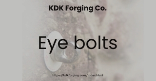 Get The Best Quality Eyebolts for Your Industrial Need - Visit at KDK Forging Co