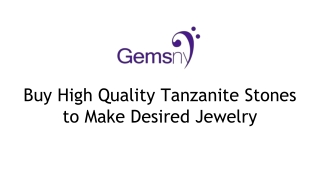 Buy High Quality Tanzanite Stones to Make Desired Jewelry