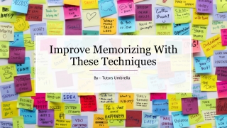 Improve Memorizing With These Techniques​