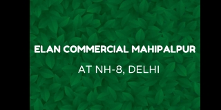 Elan Commercial at Mahipalpur NH-8 Delhi - PDF