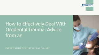How to Effectively Deal With Orodental Trauma Advice from an Experienced Dentist in Simi Valley